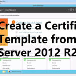 Create A Certificate Template From A Server 2012 R2 Certificate Authority Inside Domain Controller Certificate Template