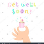 Hand Holding Cupcake Get Well Soon Stock Vector (Royalty Throughout Get Well Card Template
