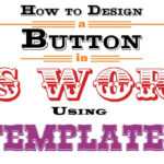 How To Design A Button In Ms Word Using Templates Within Button Template For Word