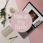 Personalize Your Etsy Shop – Cover Photos And Banners For Free Etsy Banner Template
