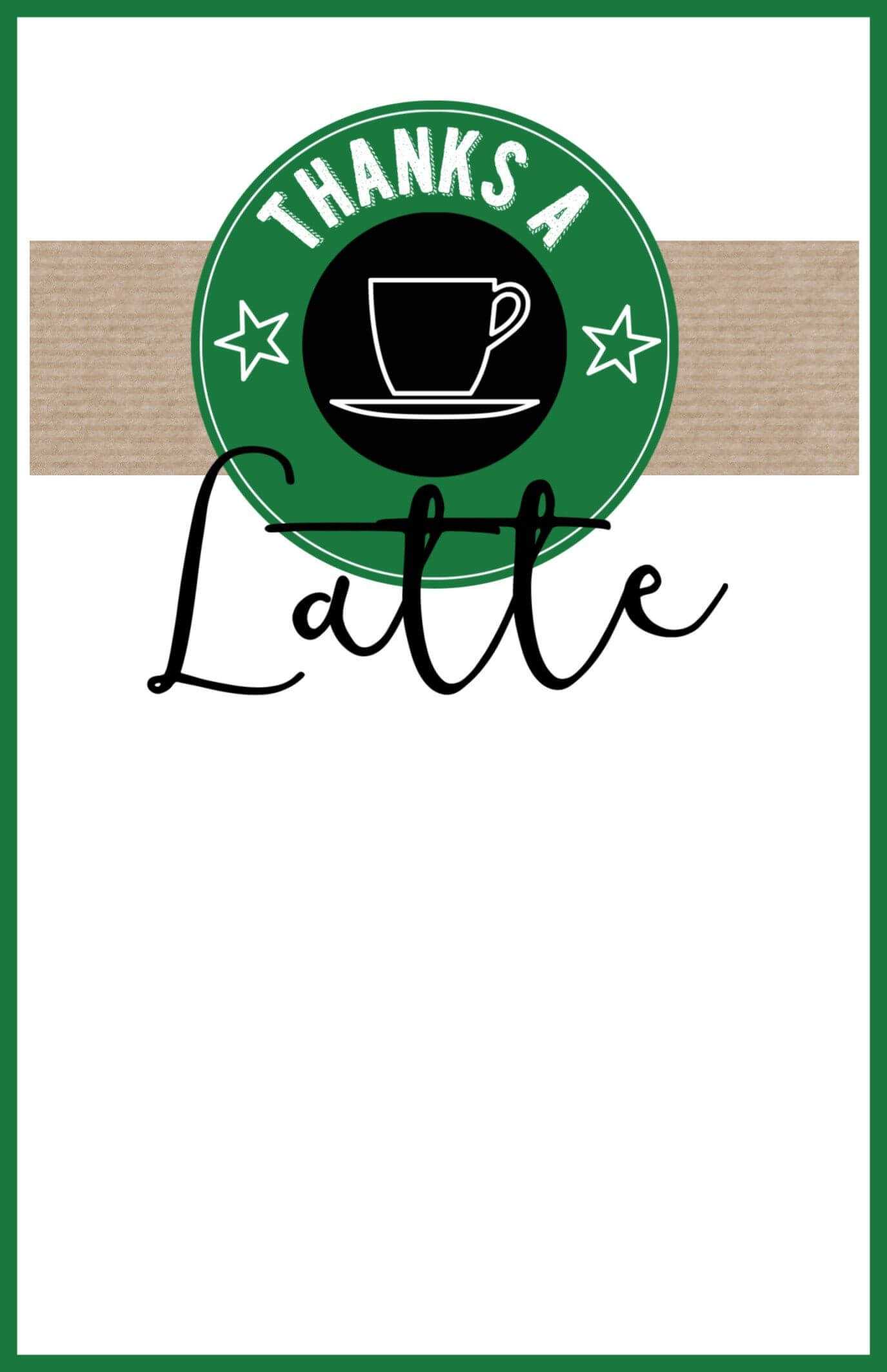 Starbucks Teacher Thank You Printable | Gift Idea | Teacher In Thanks A Latte Card Template