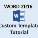 Word 2016 – Creating Templates – How To Create A Template In Ms Office –  Make A Template Tutorial For Creating Word Templates 2013