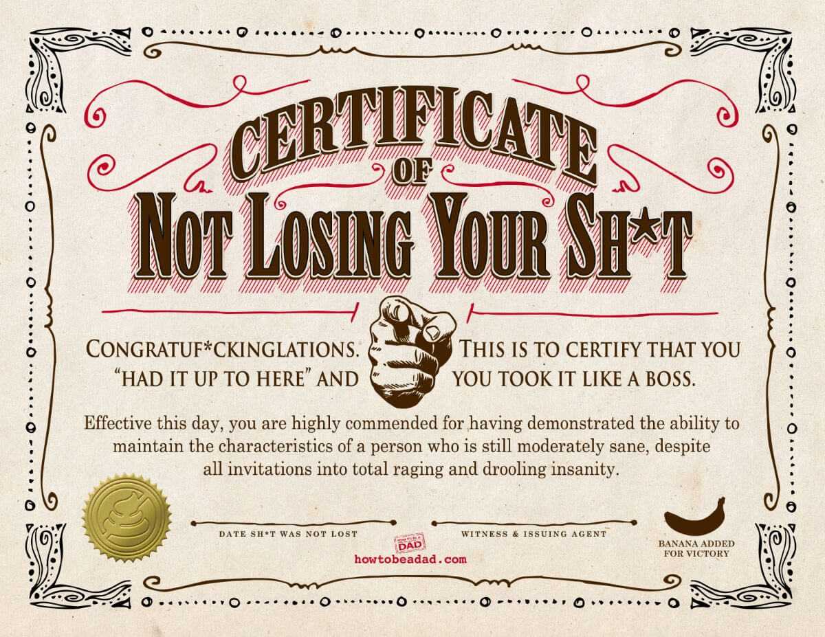 Your Certificate Of Not Losing Your Sh*t | Parentalaughs Throughout Free Printable Funny Certificate Templates